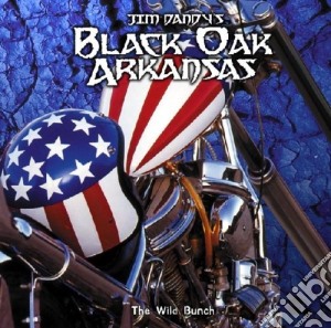 Black Oak Arkansas - The Wild Bunch cd musicale di BLACK OAK ARKANSAS