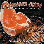 Commander Cody & His Lost Planet Airmen- Texas Roadhouse Favorites