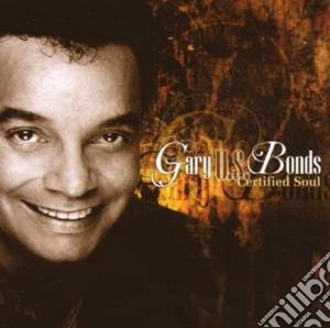 Gary U.S. Bonds - Certified Soul cd musicale di Gary U.s. bonds