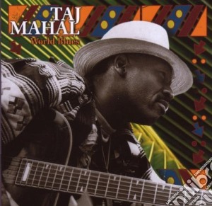 Taj Mahal - World Blues cd musicale di TAJ MAHAL