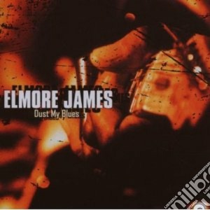Elmore James - Dust My Blues (2 Cd) cd musicale di James Elmore