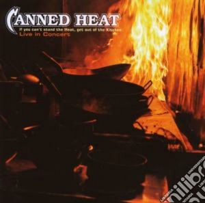 If You Can't Stand The Heat... Live In Concert cd musicale di Heat Canned