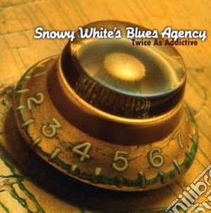 Twice As Addictive cd musicale di SNOWY WHITE'S BLUES