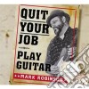 Mark Robinson - Quit Your Job - Play Guitar cd