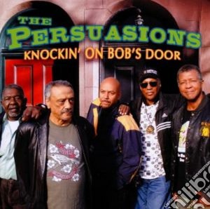 Persuasions (The) - Knockin' On Bob's Door cd musicale di The Persuasions