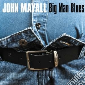 John Mayall - Big Man Blues cd musicale di John Mayall
