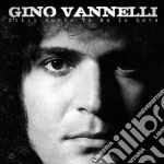 Gino Vannelli - Still Hurts To Be In Love cd