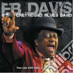 EB Davis & The Greyhound Blues Band - You Can Still Take It Or Leave It