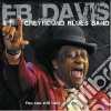 EB Davis & The Greyhound Blues Band - You Can Still Take It Or Leave It cd musicale di Eb & the grey Davis