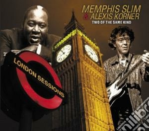 Memphis Slim & Alexis Korner - Two Of The Same Kind (2 Cd) cd musicale di Memphis slim & alexi