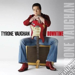 Tyrone Vaughan - Downtime cd musicale di Tyrone Vaughan