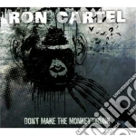 Ron Cartel - Don't Make The Monkey Drunk cd