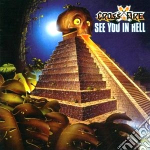 Crossfire - See You In Hell/second Attack cd musicale di CROSSFIRE