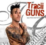 Tracii Guns - All Eyes Are Watchin cd