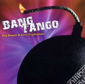 Bang Tango - Big Bang & Live Explosions (2 Cd) cd musicale di Tango Bang