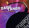 Bang Tango - Big Bang & Live Explosions (2 Cd) cd