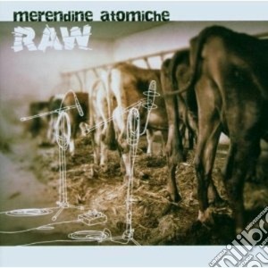 Merendine Atomiche - Raw cd musicale di Atomiche Merendine