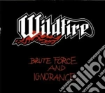 Wildfire - Brute Force And Ignorance cd