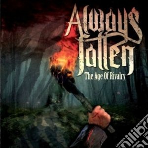 Always Fallen - The Age Of Rivalry cd musicale di Fallen Always