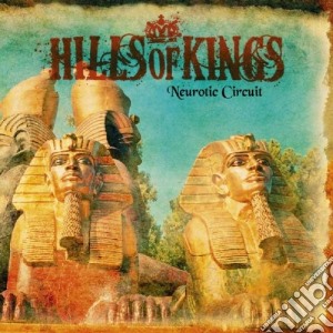 Hills Of Kings - Neurotic Circuit cd musicale di Hills of kings