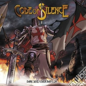 Code Of Silence - Dark Skies Over Babylon cd musicale di Code of silence