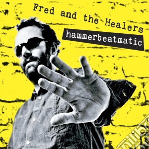 Fred And The Healers - Hammerbeatmatic cd musicale di Fred and the healers