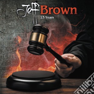 Jeff Brown - 23 Years cd musicale di Jeff Brown