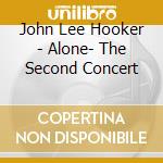 John Lee Hooker - Alone- The Second Concert cd