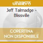 Jeff Talmadge - Blissville cd