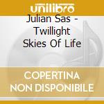 Julian Sas - Twillight Skies Of Life cd