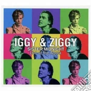 Iggy & Ziggy - Sister Midnight - Live At The Agora cd musicale di IGGY & ZIGGY