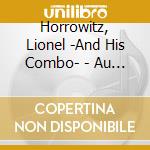 Horrowitz, Lionel -And His Combo- - Au Bain Marie cd musicale di Horrowitz, Lionel
