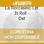 La Roccasino Let It Roll - Ost cd