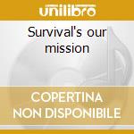 Survival's our mission cd musicale