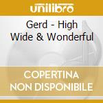 Gerd - High Wide & Wonderful cd