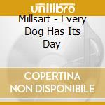 Millsart - Every Dog Has Its Day cd