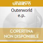 Outerworld e.p. cd