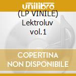 (LP VINILE) Lektroluv vol.1 cd