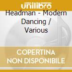 Headman - Modern Dancing / Various cd