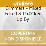 Glimmers - Mixed Edited & Ph#Cked Up By cd musicale