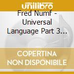 Fred Numf - Universal Language Part 3 (2 Cd) cd musicale di Fred Numf