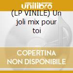 (LP VINILE) Un joli mix pour toi cd