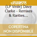 (LP Vinile) Dave Clarke - Remixes & Rarities 1992-2005 (2 Lp)