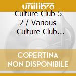 Culture Club 5 2 / Various - Culture Club 5 2 / Various cd