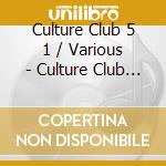 Culture Club 5 1 / Various - Culture Club 5 1 / Various cd