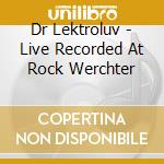 Dr Lektroluv - Live Recorded At Rock Werchter cd
