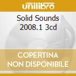 Solid Sounds 2008.1 3cd cd musicale di ARTISTI VARI