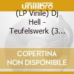 (LP Vinile) Dj Hell - Teufelswerk (3 Lp) lp vinile di HELL