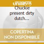 Chuckie present dirty dutch outsiders cd