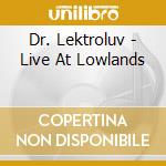 Dr. Lektroluv - Live At Lowlands cd musicale di Artisti Vari